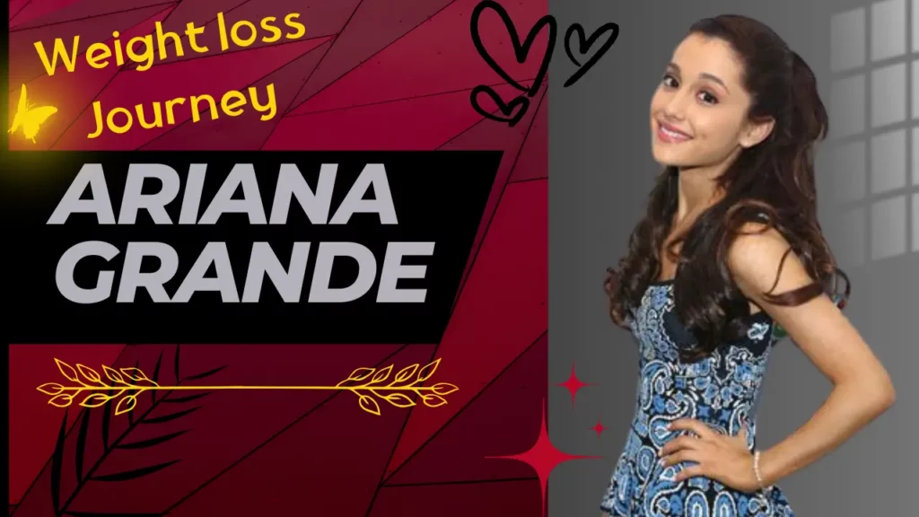 Ariana Grande Drastic Weight Loss