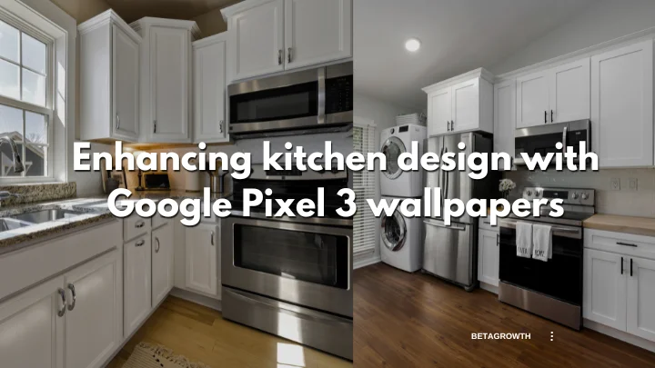 Pixel 3 Kitchen Backgrounds