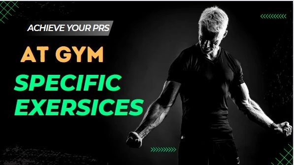 How to set and achieve your PRs in the gym specific exercises?
