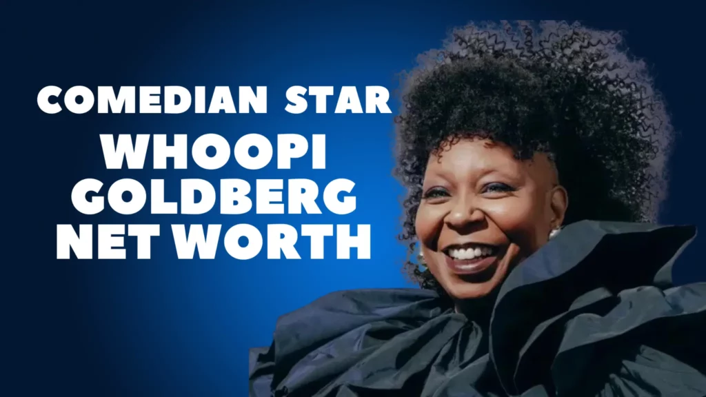 Comedian star Whoopi Goldberg Net Worth 2023