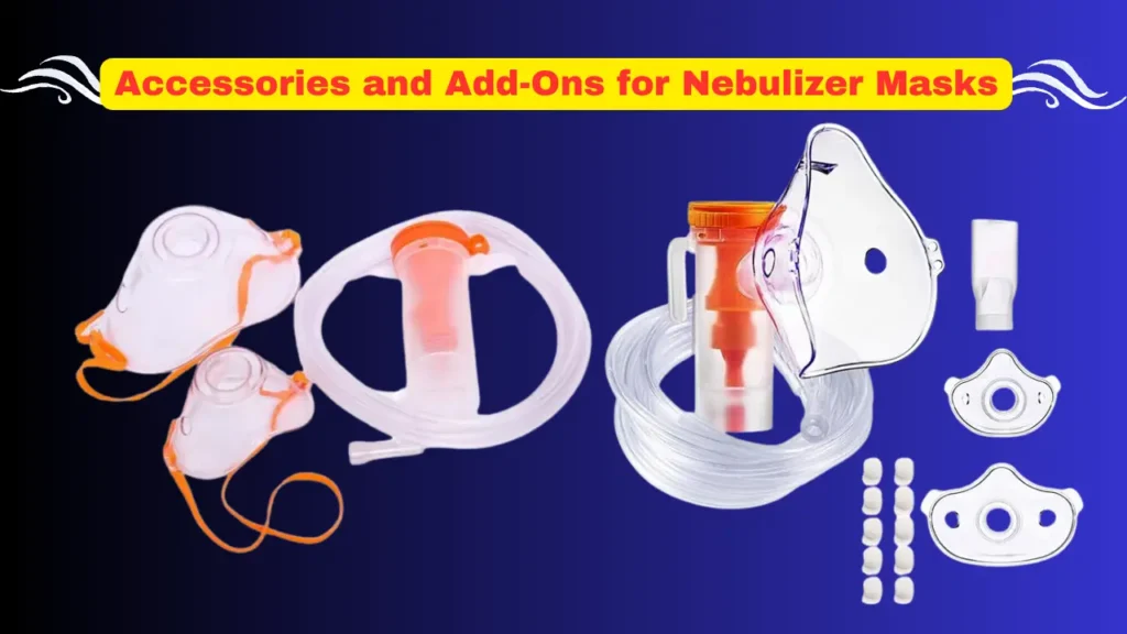 Accessories and Add-Ons for Nebulizer Masks