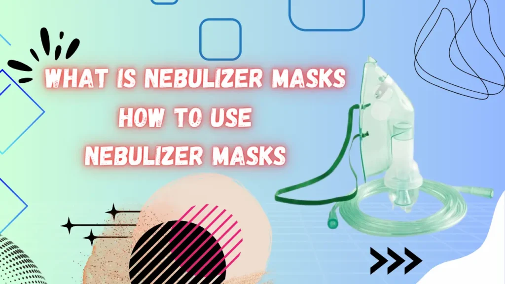 what is nebulizer masks
